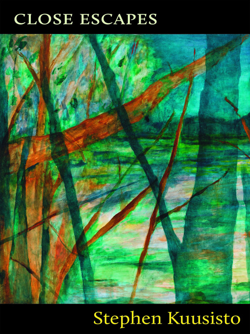 Title details for Close Escapes by Stephen Kuusisto - Available